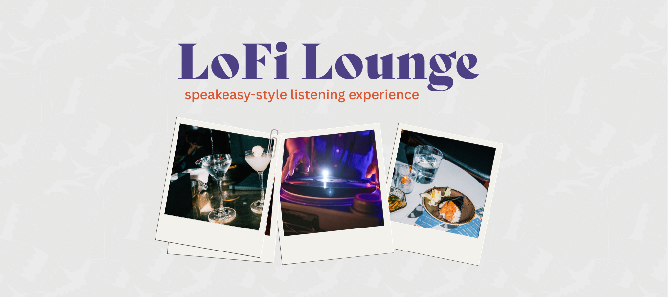 LoFi Lounge speakeasy-style listening experience text above three Polaroid photos: cocktails, a DJ playing vinyl, and a plated meal, all on a pale patterned background. The theme suggests a relaxed, elegant atmosphere.